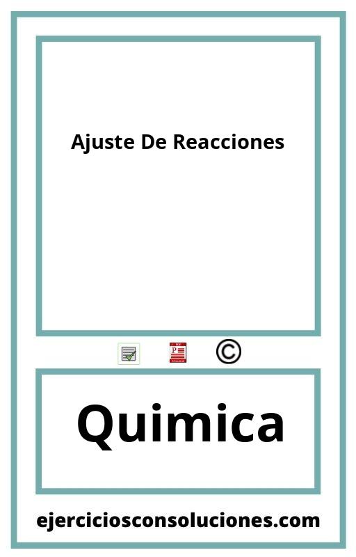 Ejercicios Resueltos Ajuste De Reacciones  PDF con Soluciones