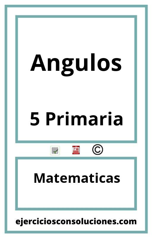 Ejercicios Resueltos Angulos 5 Primaria PDF con Soluciones