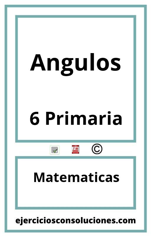 Ejercicios Resueltos Angulos 6 Primaria PDF con Soluciones