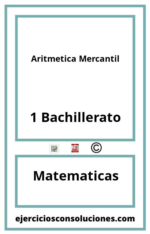 Ejercicios Resueltos Aritmetica Mercantil 1 Bachillerato PDF con Soluciones
