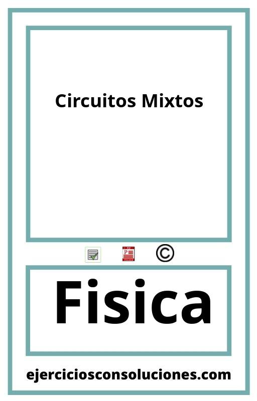 Ejercicios Resueltos Circuitos Mixtos  PDF con Soluciones