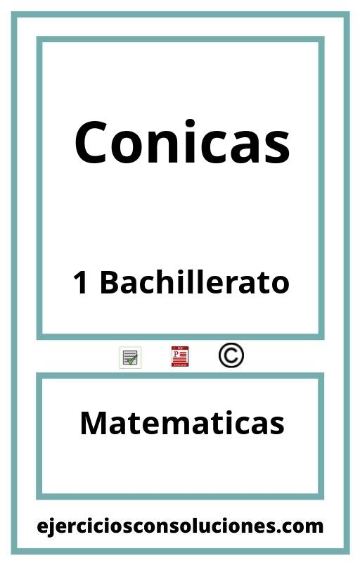 Ejercicios Resueltos Conicas 1 Bachillerato PDF con Soluciones