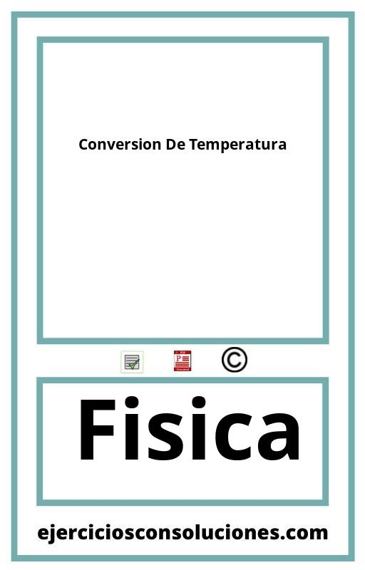 Ejercicios Resueltos Conversion De Temperatura  PDF con Soluciones