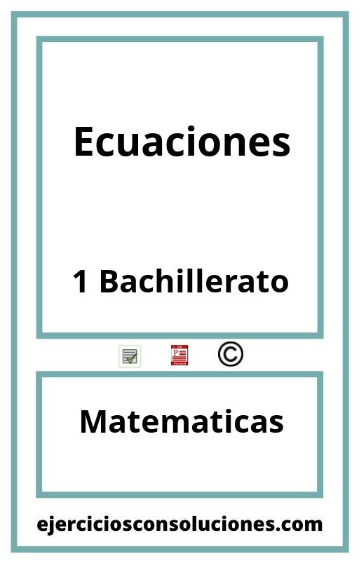 Ejercicios Resueltos Ecuaciones 1 Bachillerato PDF con Soluciones