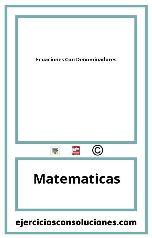 Ejercicios Resueltos Ecuaciones Con Denominadores  PDF con Soluciones