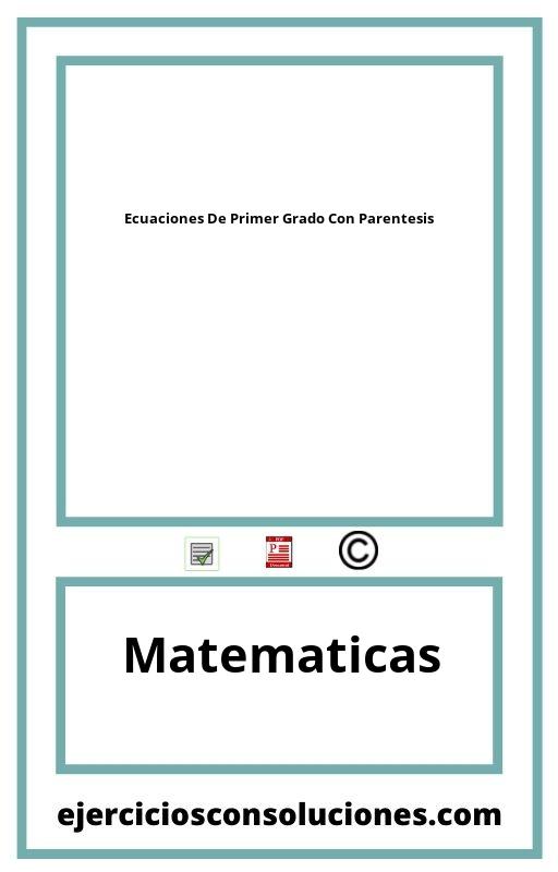 Ejercicios Resueltos Ecuaciones De Primer Grado Con Parentesis  PDF con Soluciones