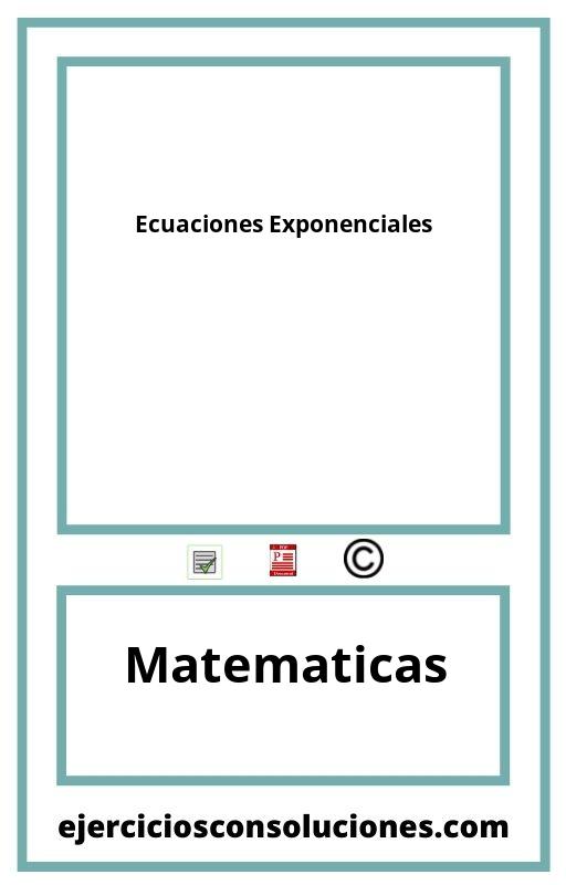 Ejercicios Resueltos Ecuaciones Exponenciales  PDF con Soluciones