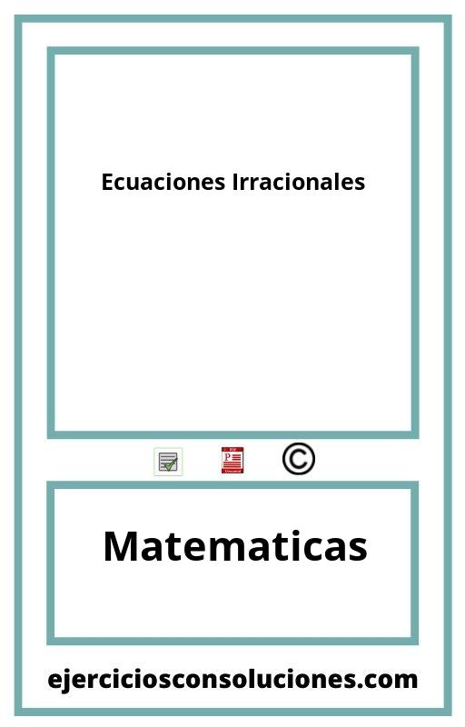 Ejercicios Resueltos Ecuaciones Irracionales  PDF con Soluciones