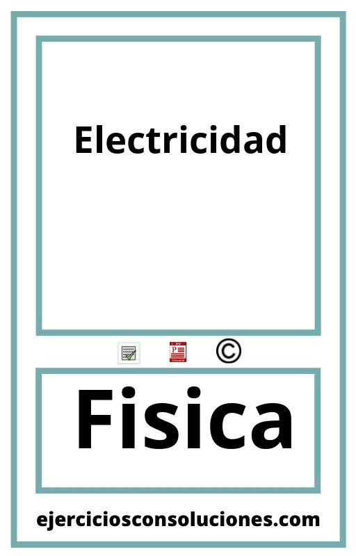 Ejercicios Resueltos Electricidad  PDF con Soluciones