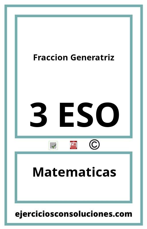 Ejercicios Resueltos Fraccion Generatriz 3 ESO PDF con Soluciones