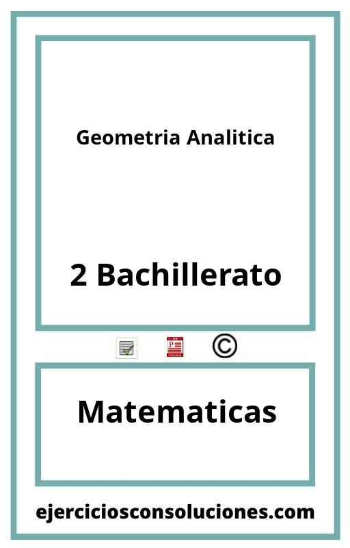 Ejercicios Resueltos Geometria Analitica 2 Bachillerato PDF con Soluciones