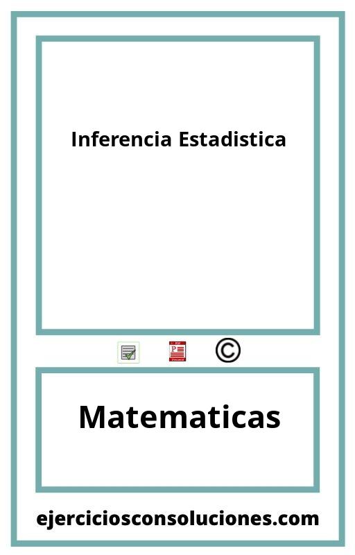 Ejercicios Resueltos Inferencia Estadistica  PDF con Soluciones