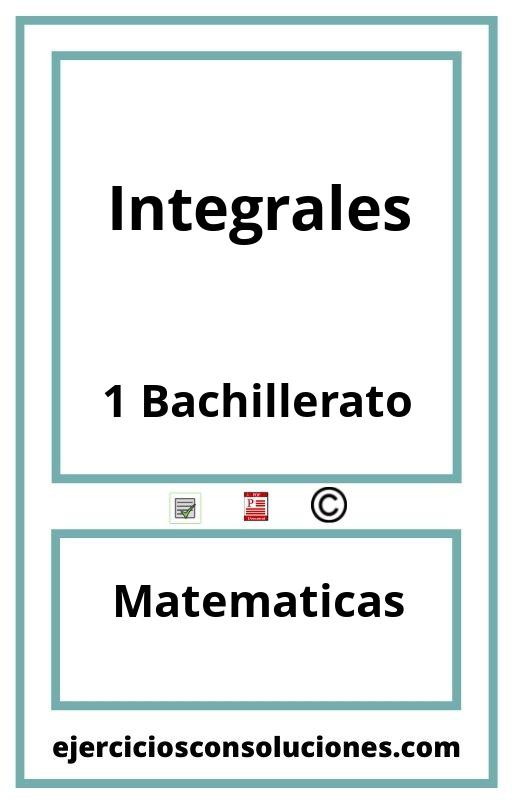 Ejercicios Resueltos Integrales 1 Bachillerato PDF con Soluciones