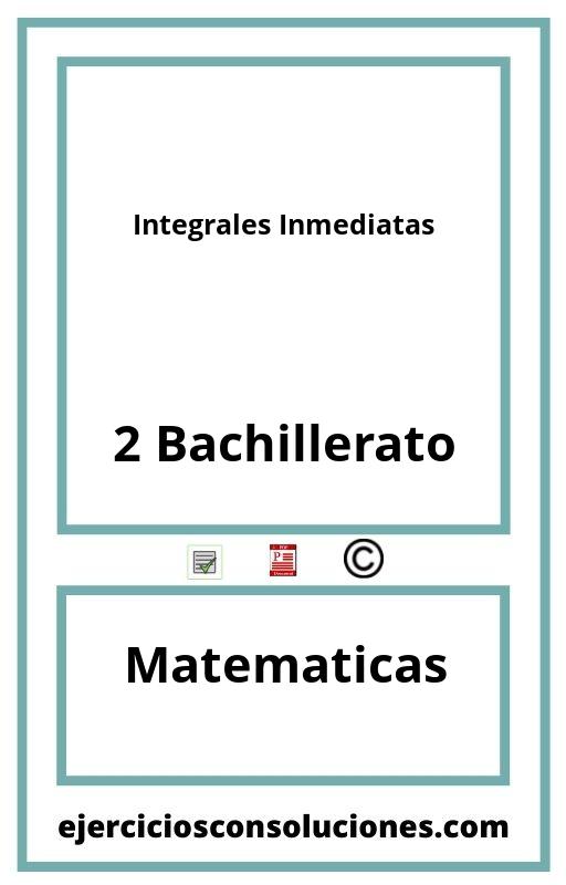 Ejercicios Resueltos Integrales Inmediatas 2 Bachillerato PDF con Soluciones