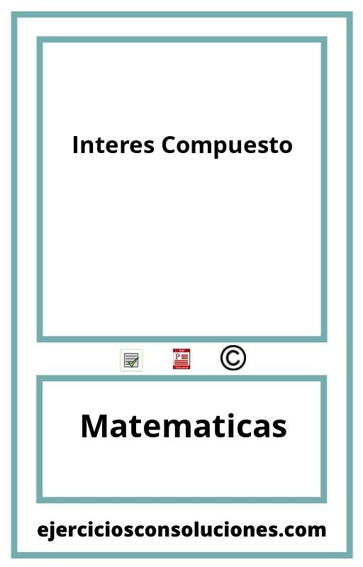 Ejercicios Resueltos Interes Compuesto  PDF con Soluciones
