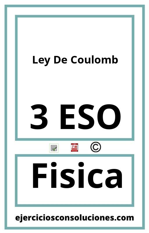 Ejercicios Resueltos Ley De Coulomb 3 ESO PDF con Soluciones