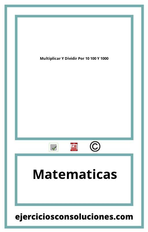 Ejercicios Resueltos Multiplicar Y Dividir Por 10 100 Y 1000  PDF con Soluciones