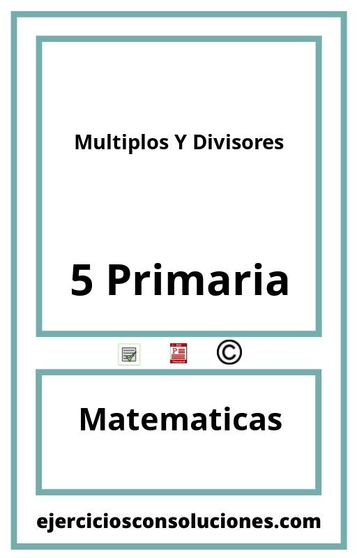 Ejercicios Resueltos Multiplos Y Divisores 5 Primaria PDF con Soluciones