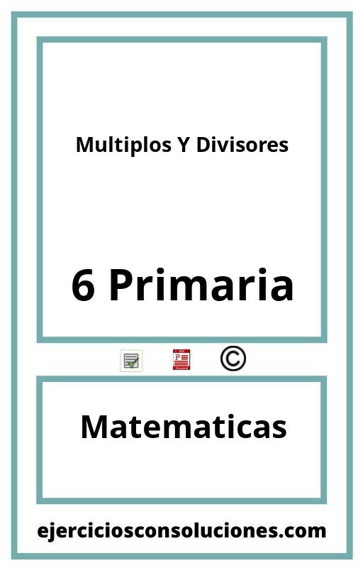 Ejercicios Resueltos Multiplos Y Divisores 6 Primaria PDF con Soluciones