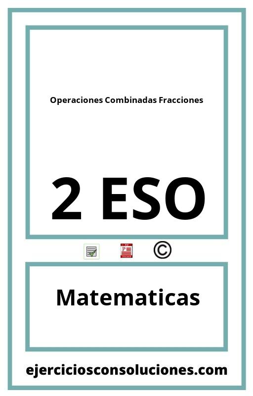 Ejercicios Resueltos Operaciones Combinadas Fracciones 2 ESO PDF con Soluciones