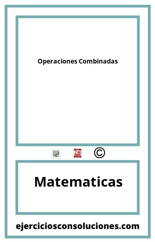 Ejercicios Resueltos Operaciones Combinadas  PDF con Soluciones
