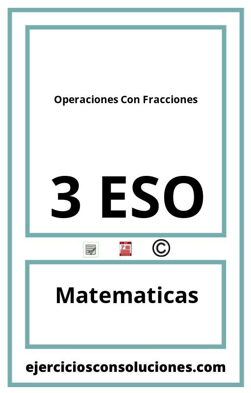 Ejercicios Resueltos Operaciones Con Fracciones 3 ESO PDF con Soluciones