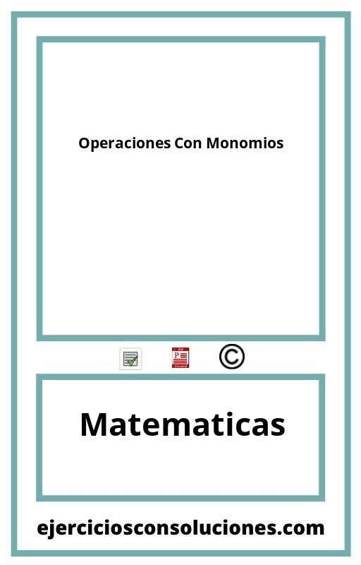 Ejercicios Resueltos Operaciones Con Monomios  PDF con Soluciones