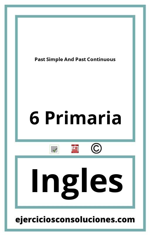 Ejercicios Resueltos Past Simple And Past Continuous 6 Primaria PDF con Soluciones