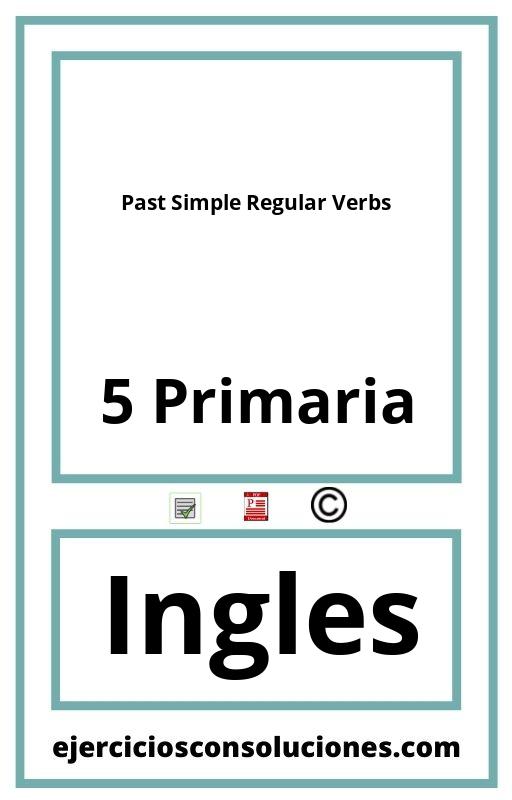 Ejercicios Resueltos Past Simple Regular Verbs 5 Primaria PDF con Soluciones