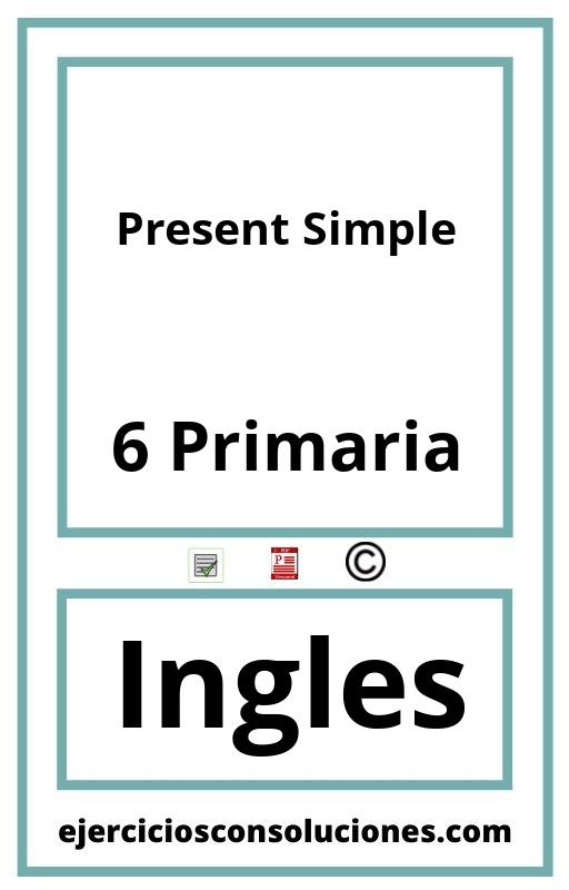 Ejercicios Resueltos Present Simple 6 Primaria PDF con Soluciones