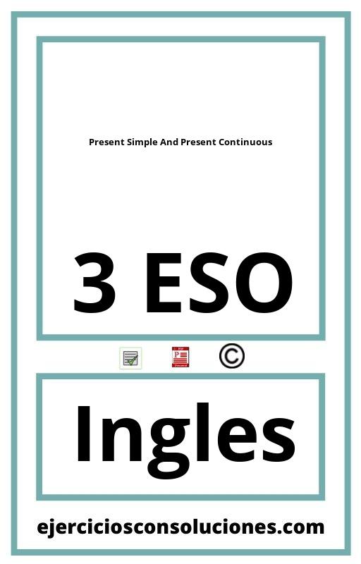 Ejercicios Resueltos Present Simple And Present Continuous 3 ESO PDF con Soluciones