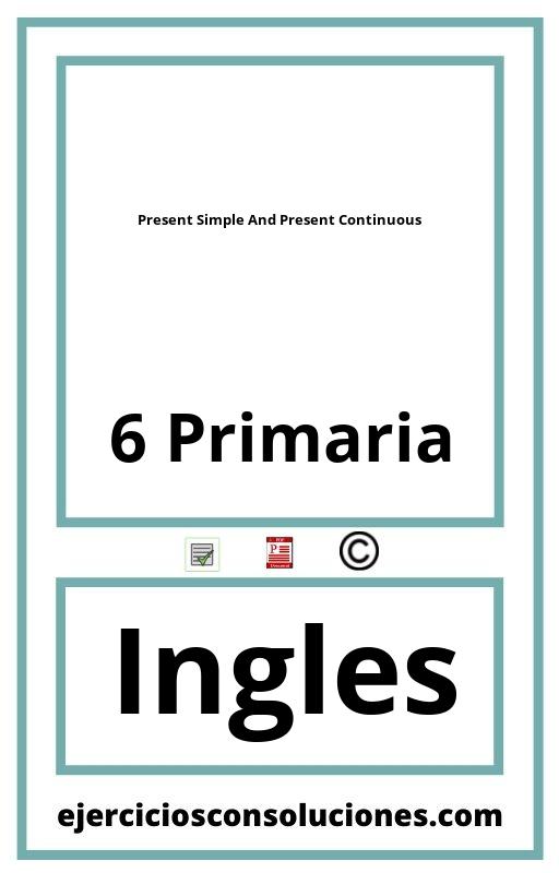 Ejercicios Resueltos Present Simple And Present Continuous 6 Primaria PDF con Soluciones