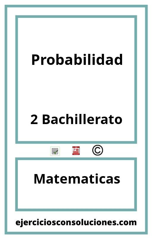 Ejercicios Resueltos Probabilidad 2 Bachillerato PDF con Soluciones