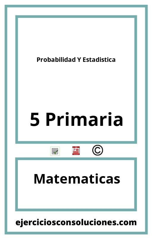 Ejercicios Resueltos Probabilidad Y Estadistica 5 Primaria PDF con Soluciones