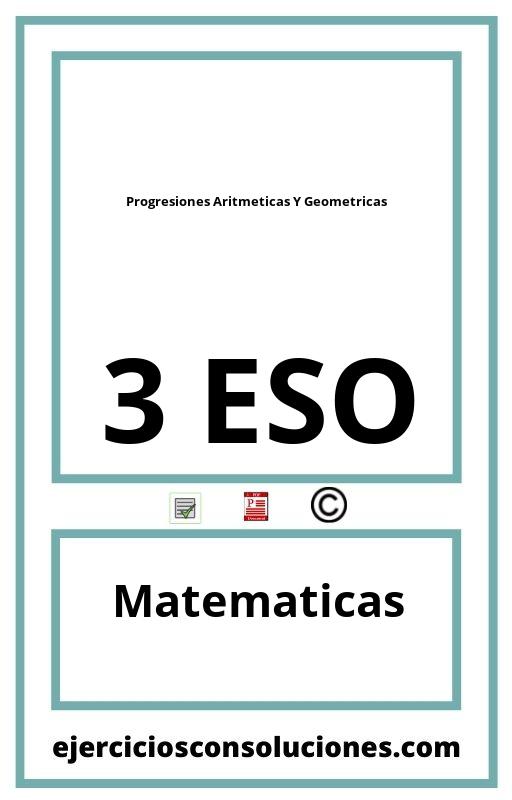 Ejercicios Resueltos Progresiones Aritmeticas Y Geometricas 3 ESO PDF con Soluciones