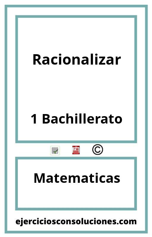 Ejercicios Resueltos Racionalizar 1 Bachillerato PDF con Soluciones