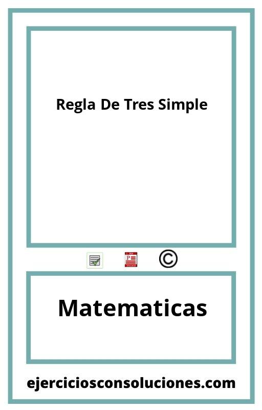 Ejercicios Resueltos Regla De Tres Simple  PDF con Soluciones