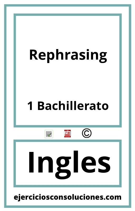 Ejercicios Resueltos Rephrasing 1 Bachillerato PDF con Soluciones