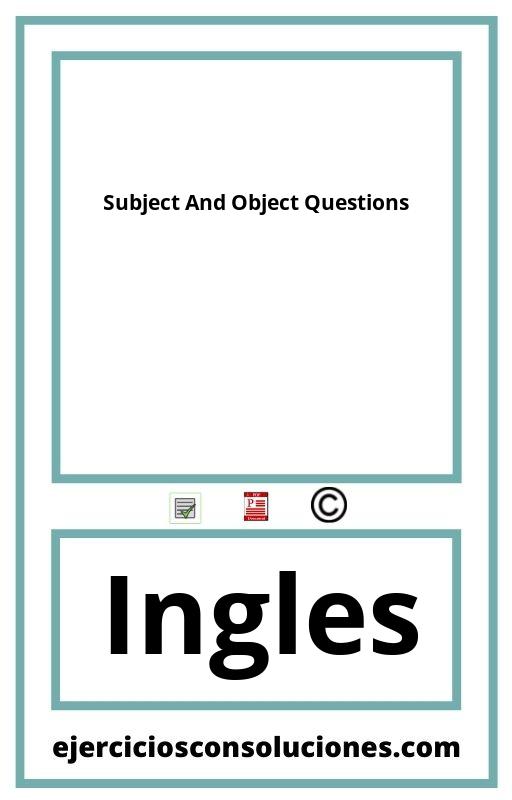 Ejercicios Resueltos Subject And Object Questions  PDF con Soluciones