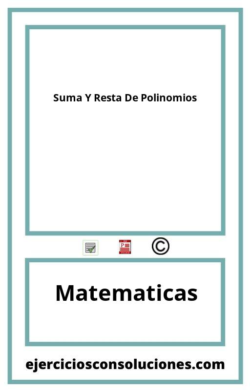 Ejercicios Resueltos Suma Y Resta De Polinomios  PDF con Soluciones