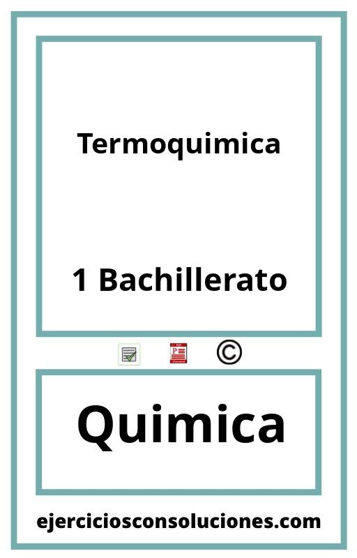 Ejercicios Resueltos Termoquimica 1 Bachillerato PDF con Soluciones