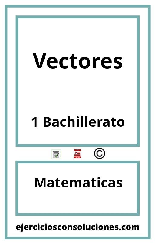 Ejercicios Resueltos Vectores 1 Bachillerato PDF con Soluciones