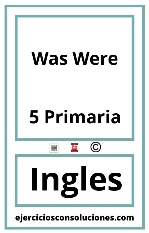 Ejercicios Resueltos Was Were 5 Primaria PDF con Soluciones